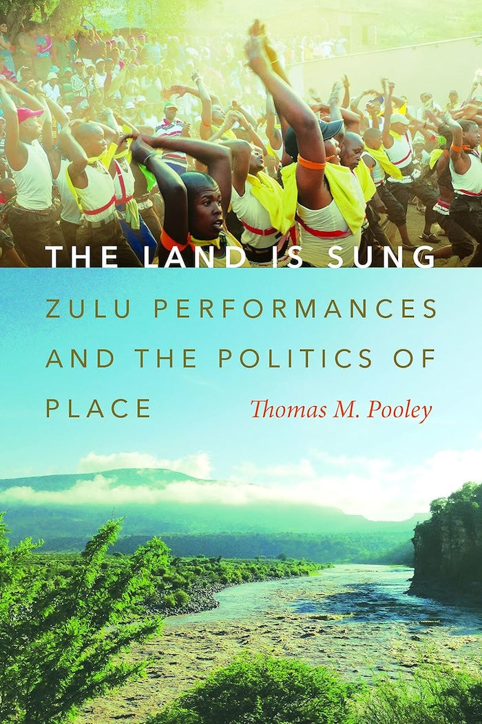THE LAND IS SUNG, Zulu performances and the politics of place