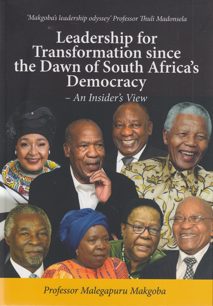LEADERSHIP FOR TRANSFORMATION SINCE THE DAWN OF SOUTH AFRICA'S DEMOCRACY: an insider's view!