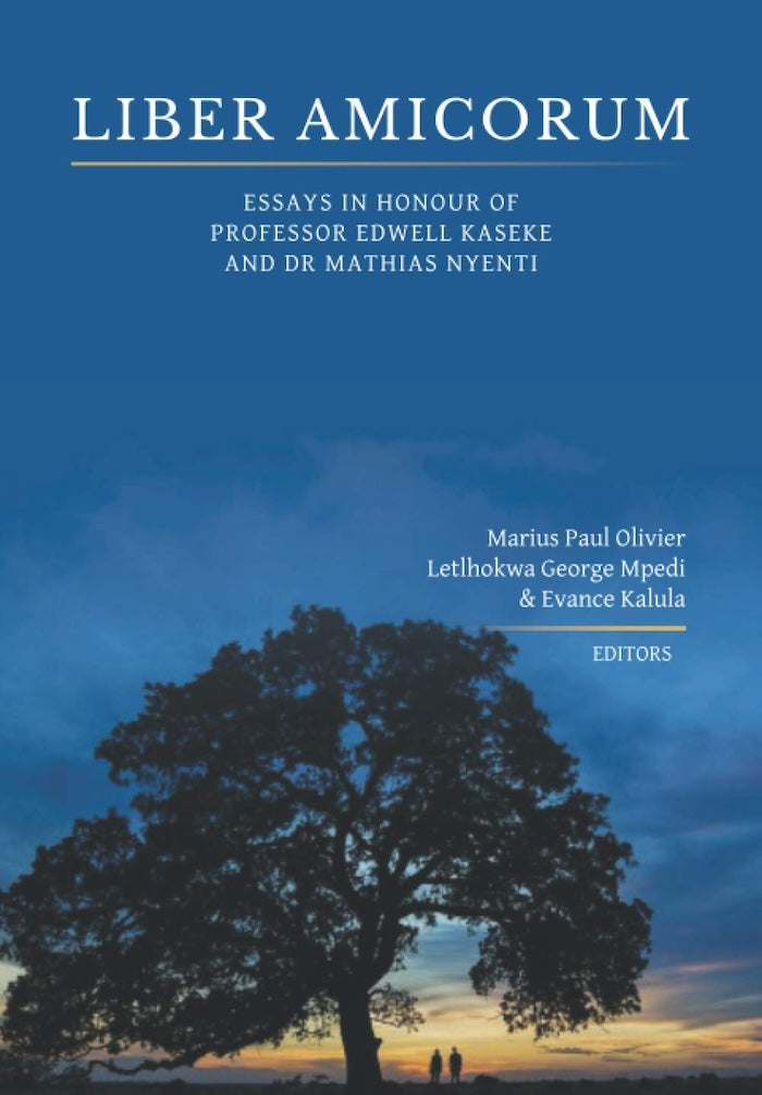 LIBER AMICORUM, essays in honour of Professor Edwell Kaseke and Dr Mathias Nyenti