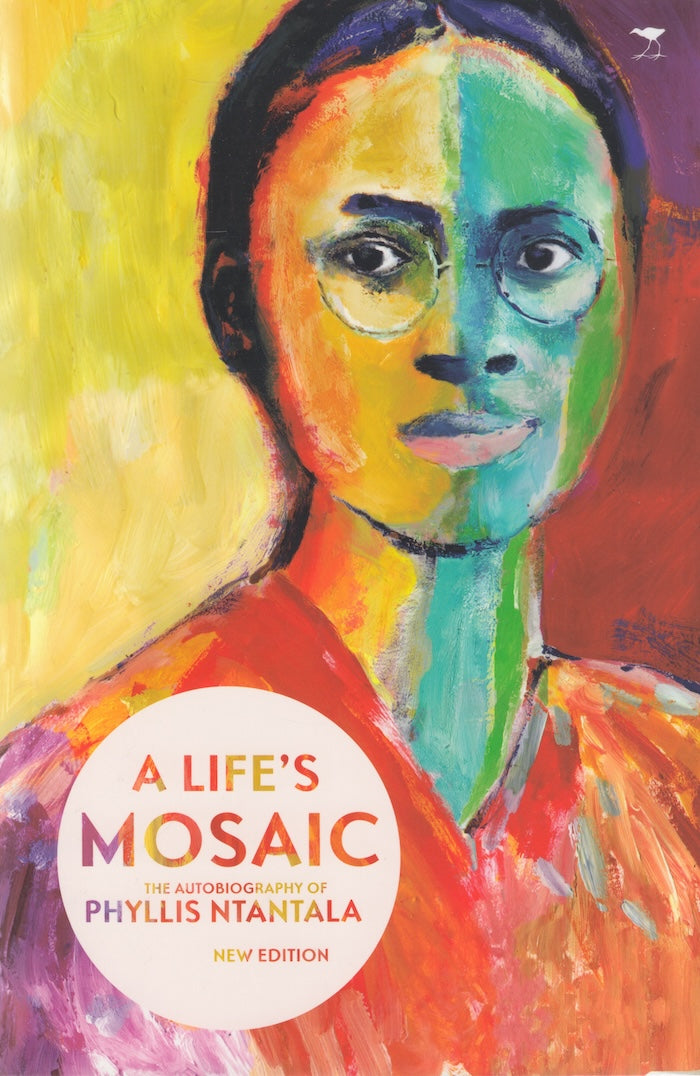 A LIFE'S MOSAIC, the autobiography of Phyllis Ntantala