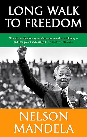 LONG WALK TO FREEDOM, the autobiography of Nelson Mandela