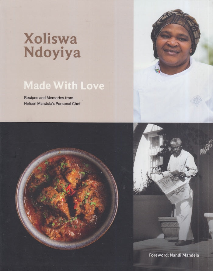 MADE WITH LOVE, recipes and memories from Nelson Mandela's personal chef