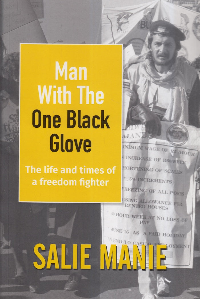 MAN WITH THE ONE BLACK GLOVE, the life and times of a freedom fighter