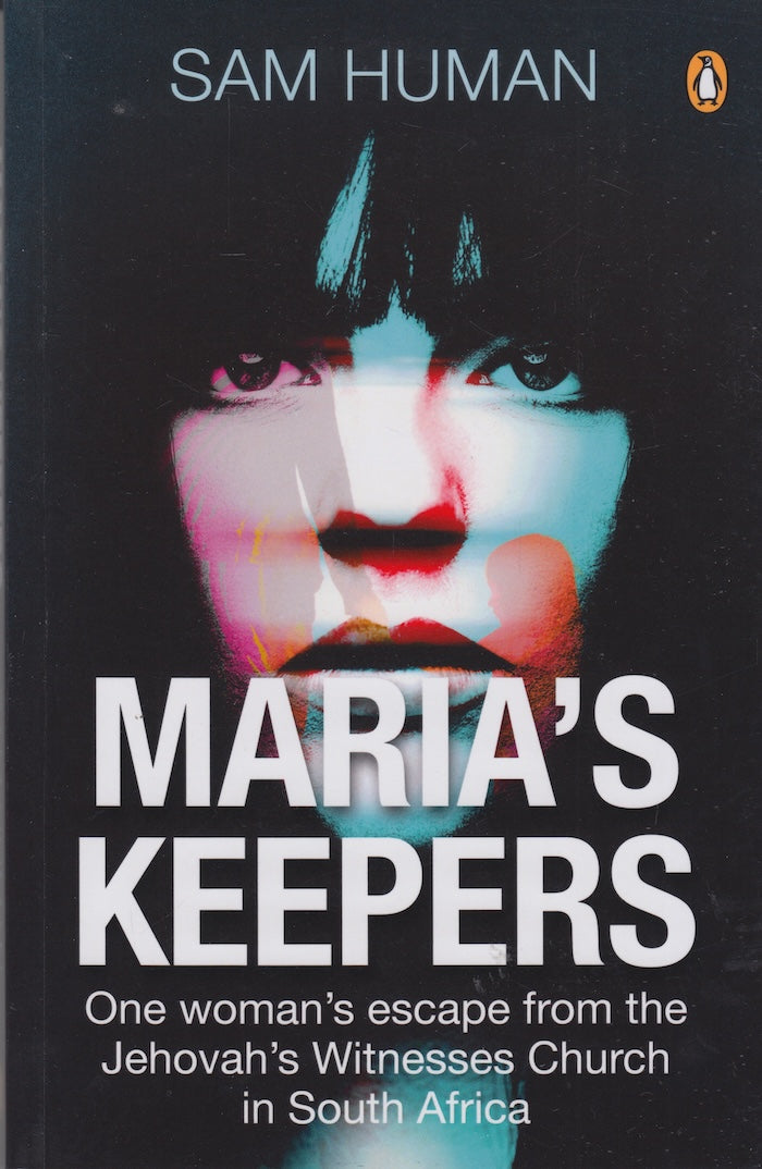 MARIA'S KEEPERS, one woman's escape from the Jehovah's Witnesses Church in South Africa