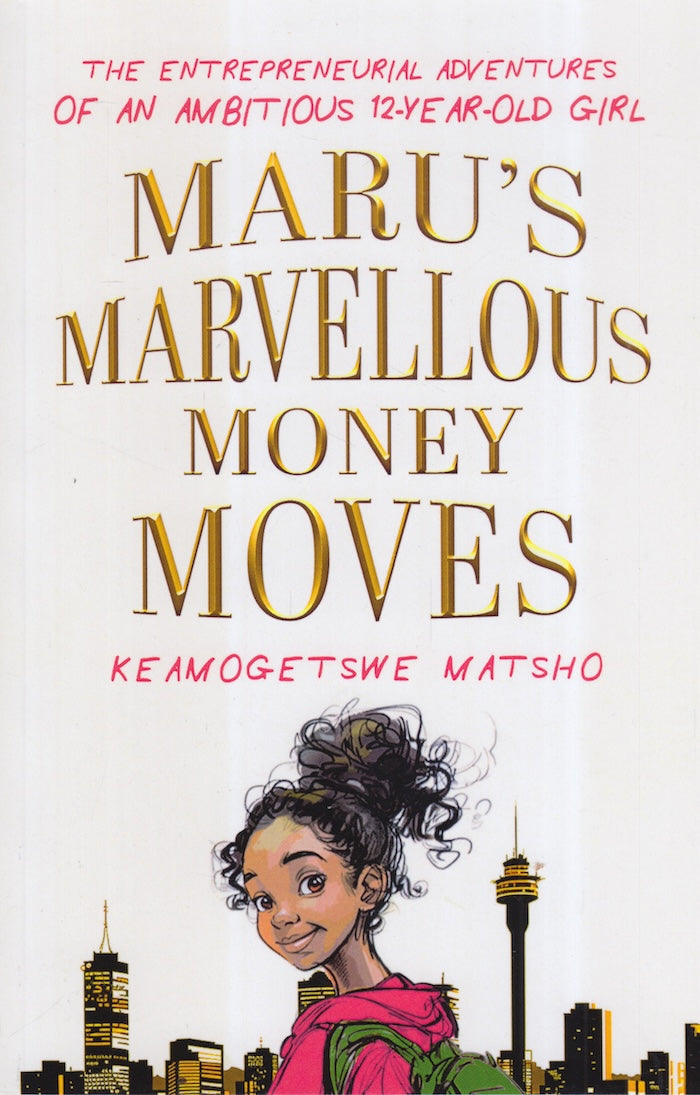 MARU'S MARVELLOUS MONEY MOVES, the entrepreneurial adventures of an ambitious 12-year-old girl