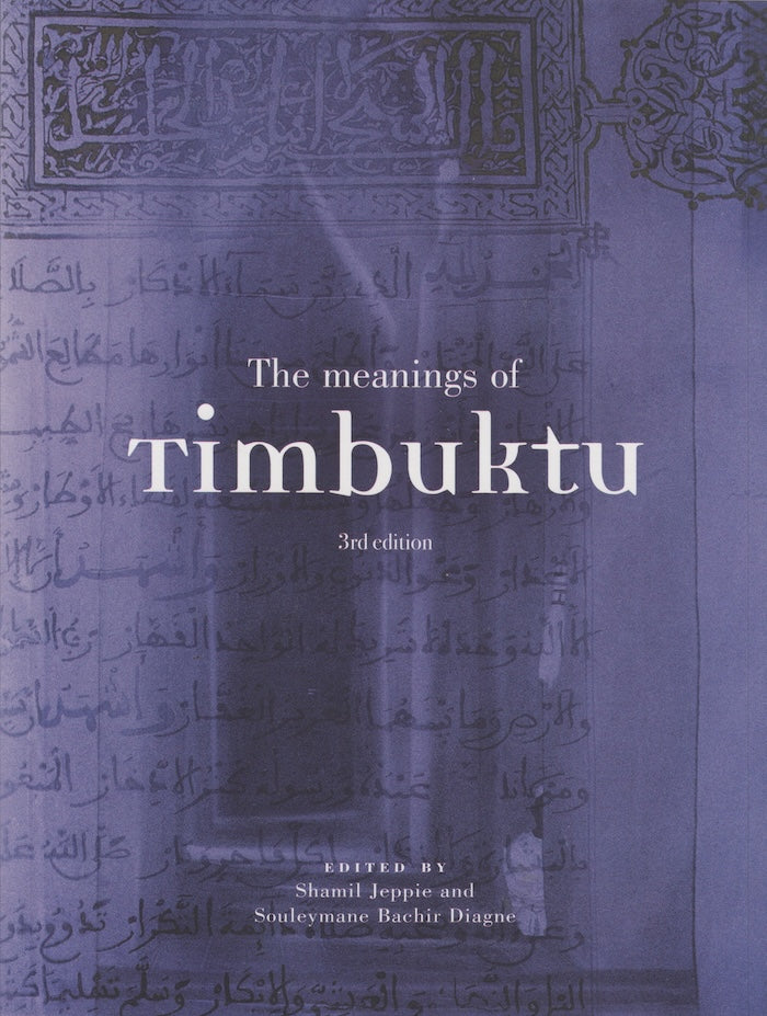 THE MEANINGS OF TIMBUKTU, 3rd edition