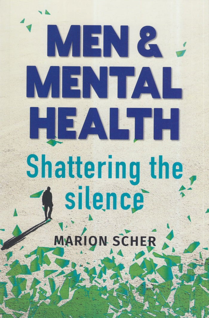 MEN & MENTAL HEALTH, shattering the silence