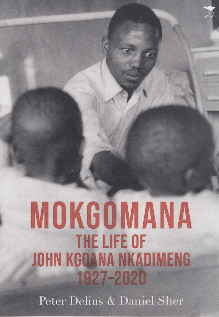 MOKGOMANA, the life of John Kgoana Nkadimeng, 1927-2020