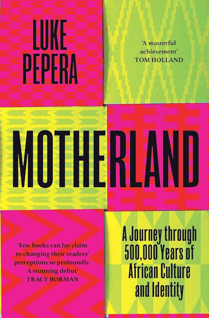 MOTHERLAND, a journey through 500,000 years of African culture and identity