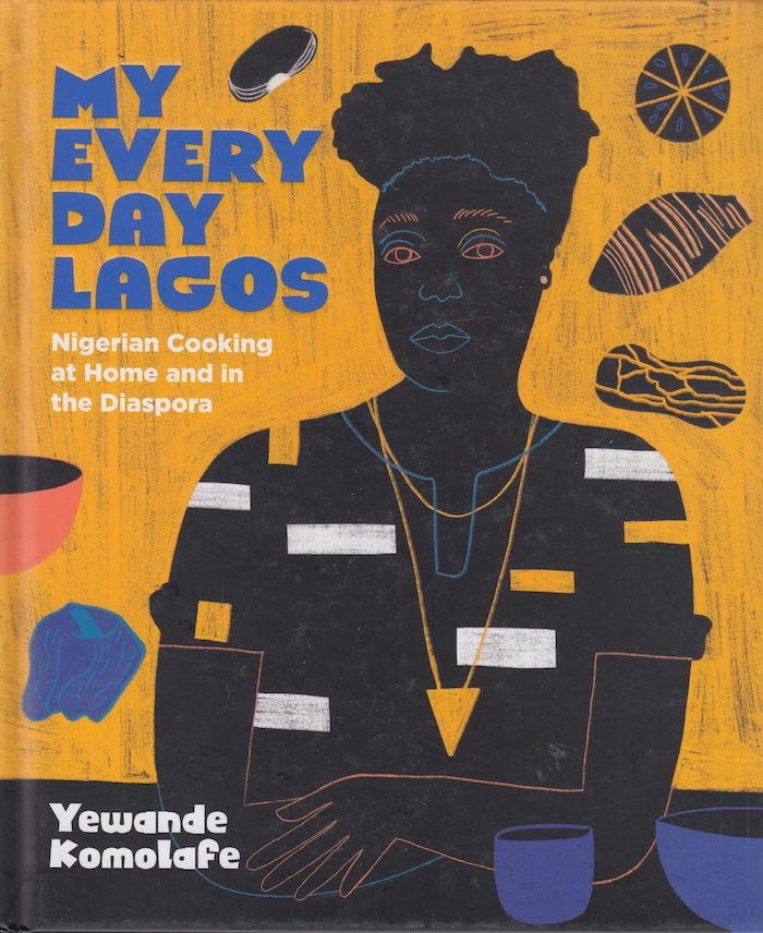 MY EVERYDAY LAGOS, Nigerian cooking at home and in the Diaspora