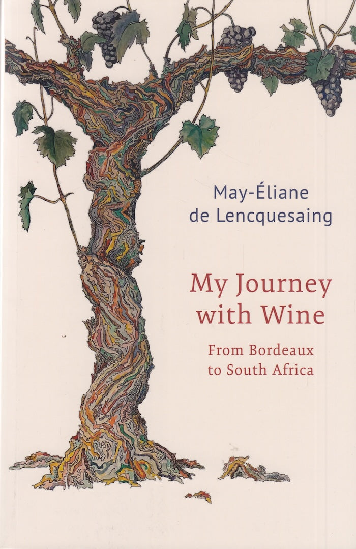 MY JOURNEY WITH WINE, from Bordeaux to South Africa