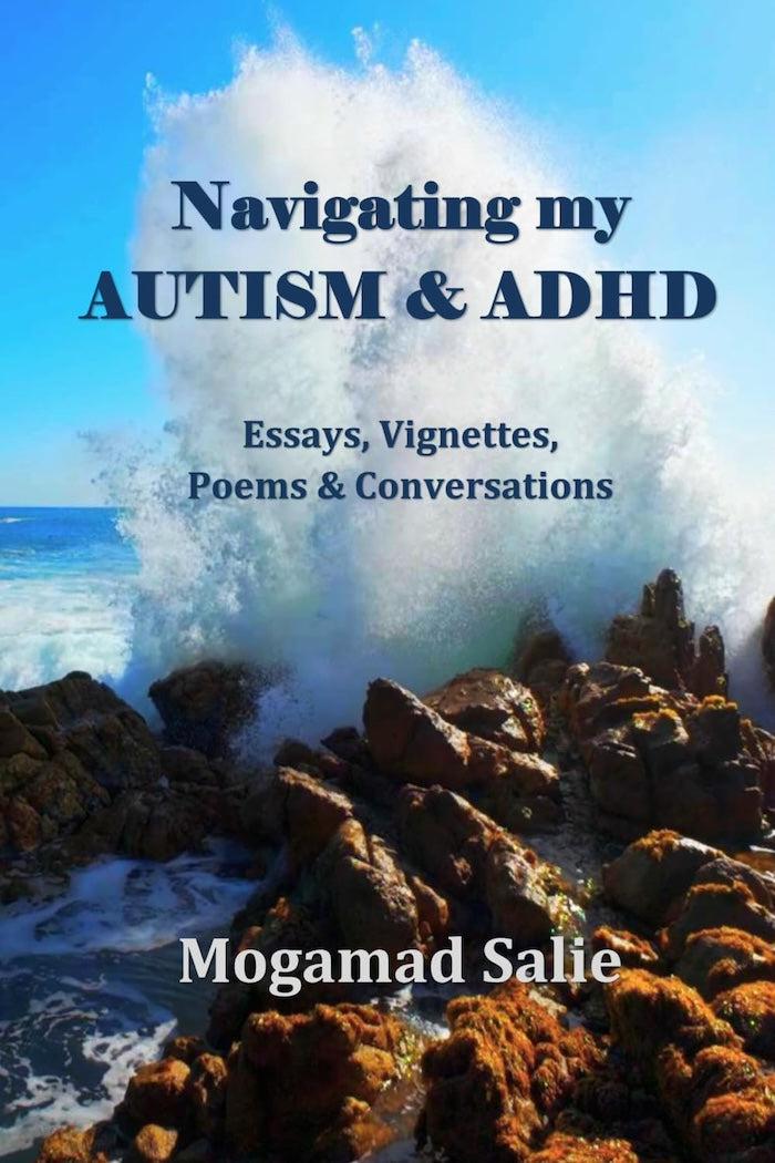 NAVIGATING MY AUTISM & ADHD, essays, vignettes, poems & conversations