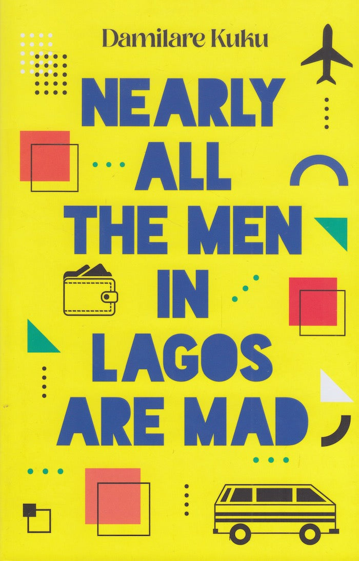NEARLY ALL THE MEN IN LAGOS ARE MAD