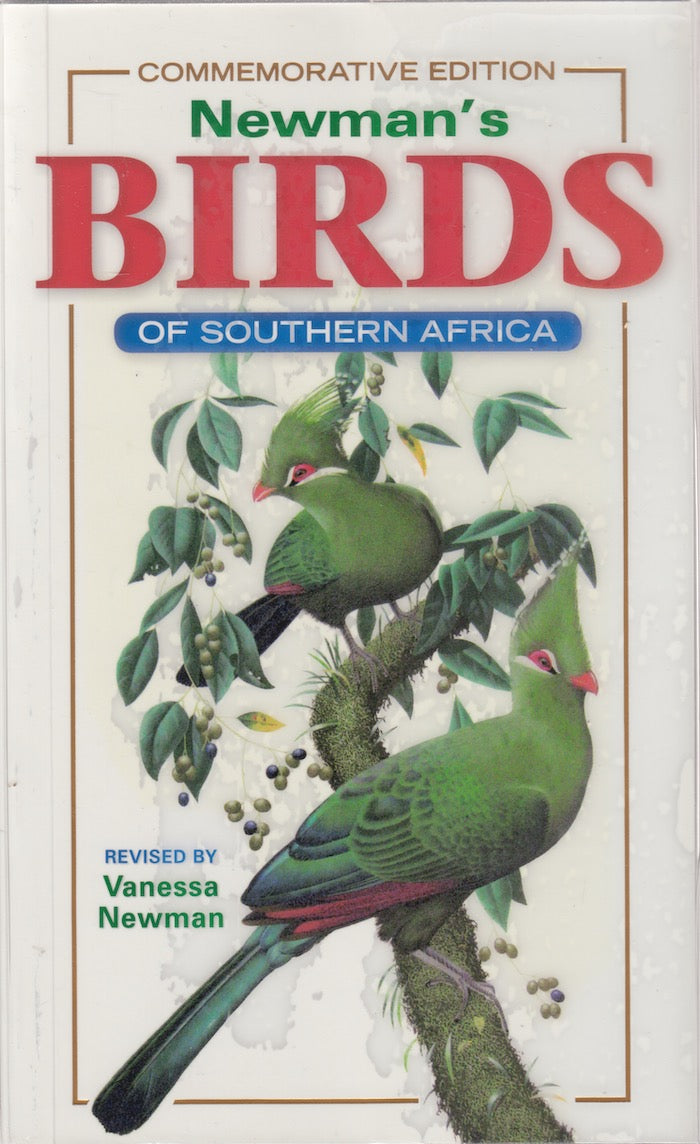 NEWMAN'S BIRDS OF SOUTHERN AFRICA, commemorative edition, revised by Vanessa Newman