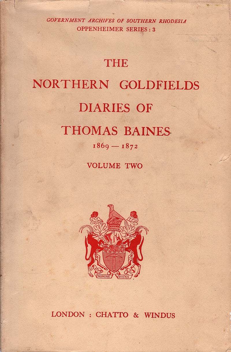 THE NORTHERN GOLDFIELDS DIARIES OF THOMAS BAINES, first journey, 1869-1870, 1870-1871, second journey, 1871-1872