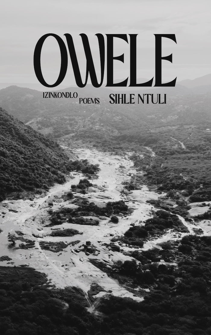 OWELE, izinkondlo / poems