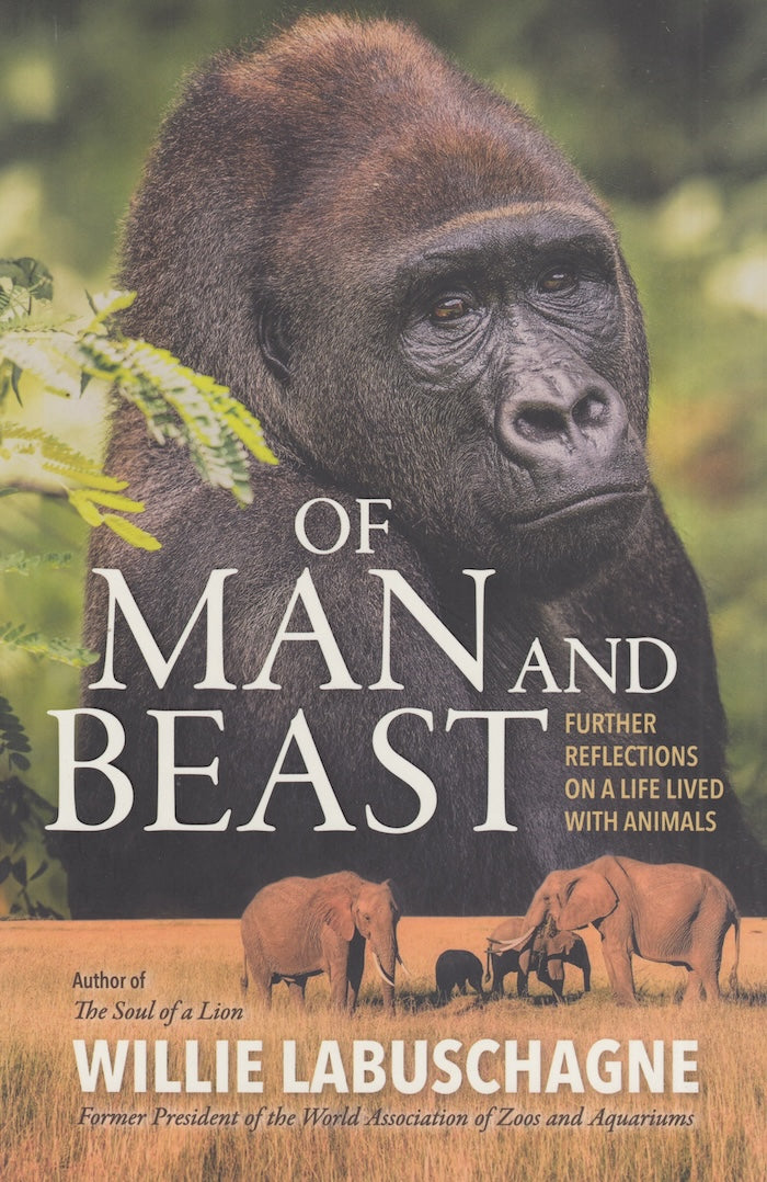 OF MAN AND BEAST, further reflections on a life lived with animals