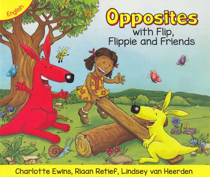 OPPOSITES, with Flip, Flippie and Friends