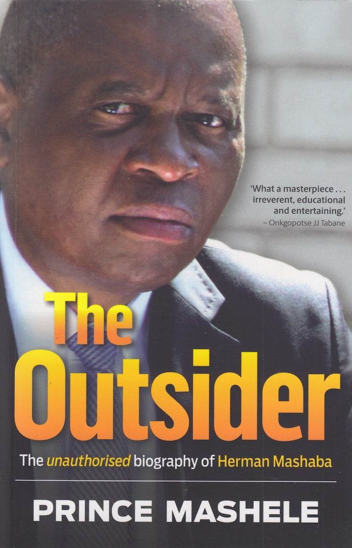 THE OUTSIDER, the unauthorised biography of Herman Mashaba