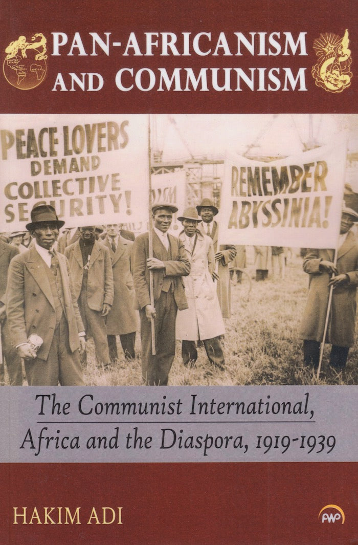 PAN-AFRICANISM AND COMMUNISM, The Communist International, Africa and the Diaspora, 1919-1939