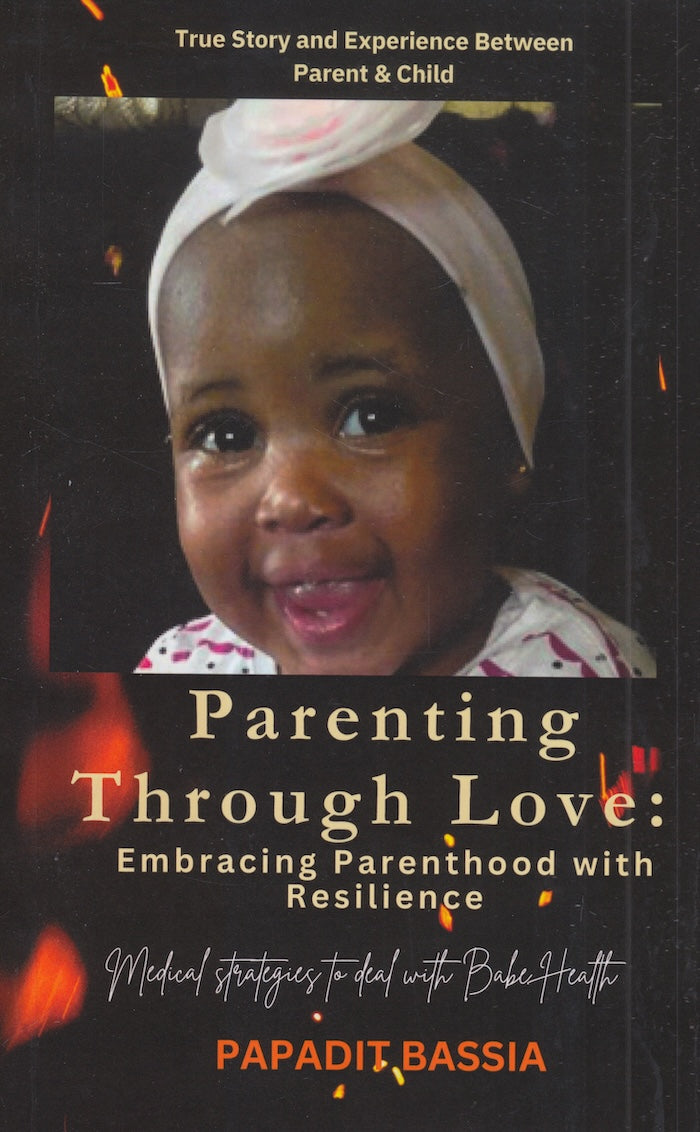 PARENTING THROUGH LOVE: embracing parenthood with resilience, medical strategies to deal with babe's health