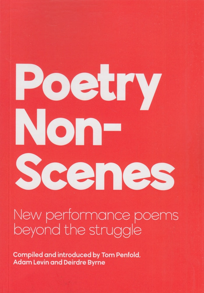 POETRY NONSCENES, new performance poems beyond the struggle