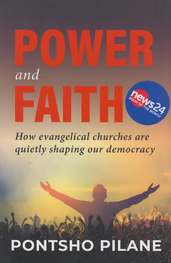 POWER AND FAITH, how evangelical churches are quietly shaping our democracy