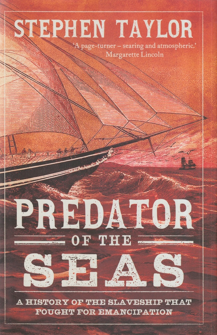 PREDATOR OF THE SEAS, a history of the slaveship that fought for emancipation