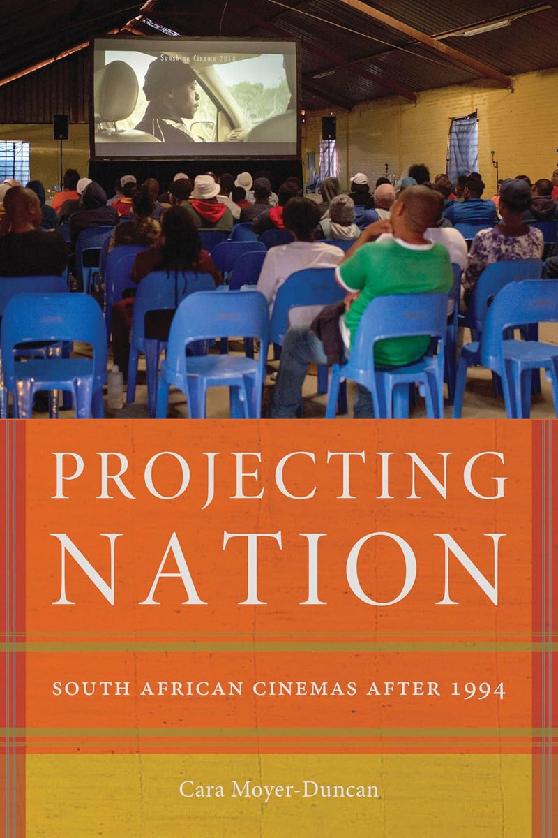 PROJECTING NATION, South African cinemas after 1994