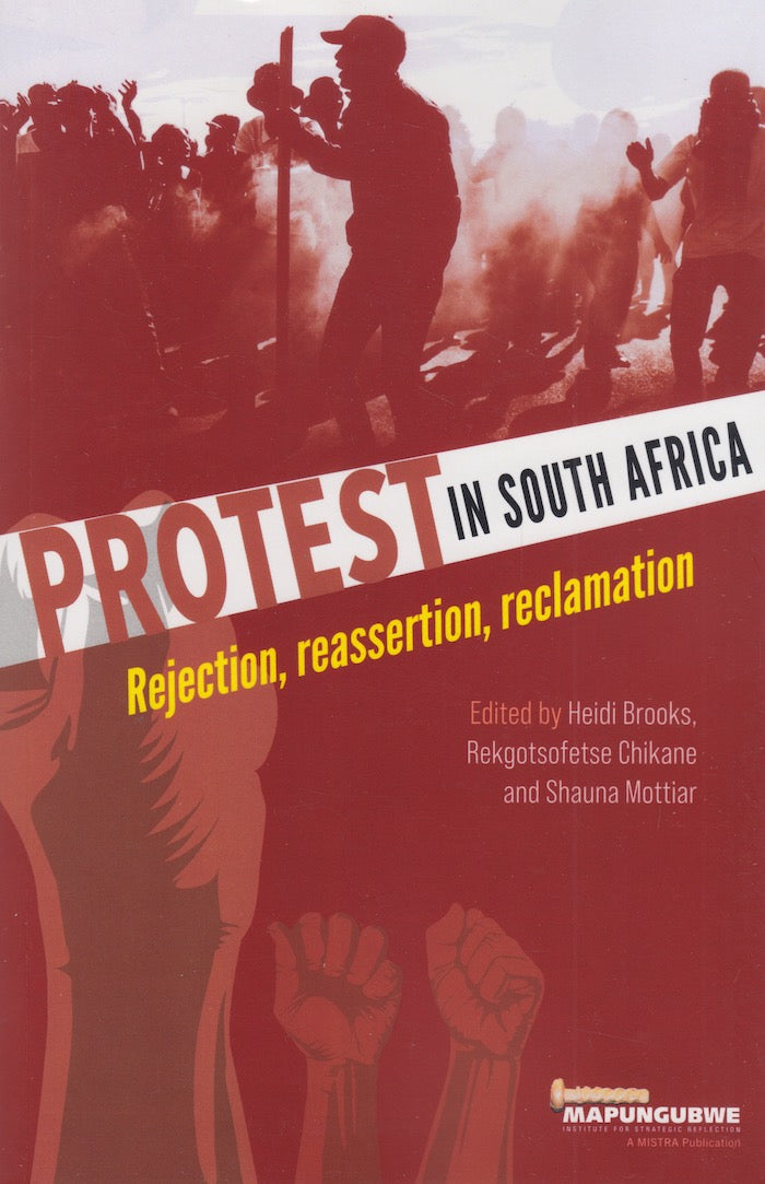 PROTEST IN SOUTH AFRICA, rejection, reassertion, reclamation