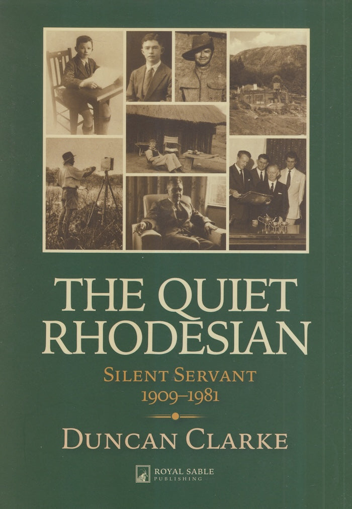 THE QUIET RHODESIAN, silent servant, 1909-1981