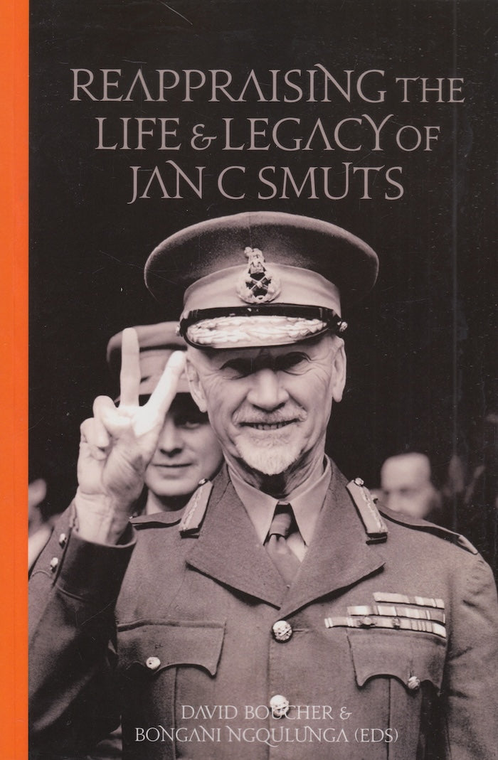 REAPPRAISING THE LIFE AND LEGACY OF JAN C. SMUTS