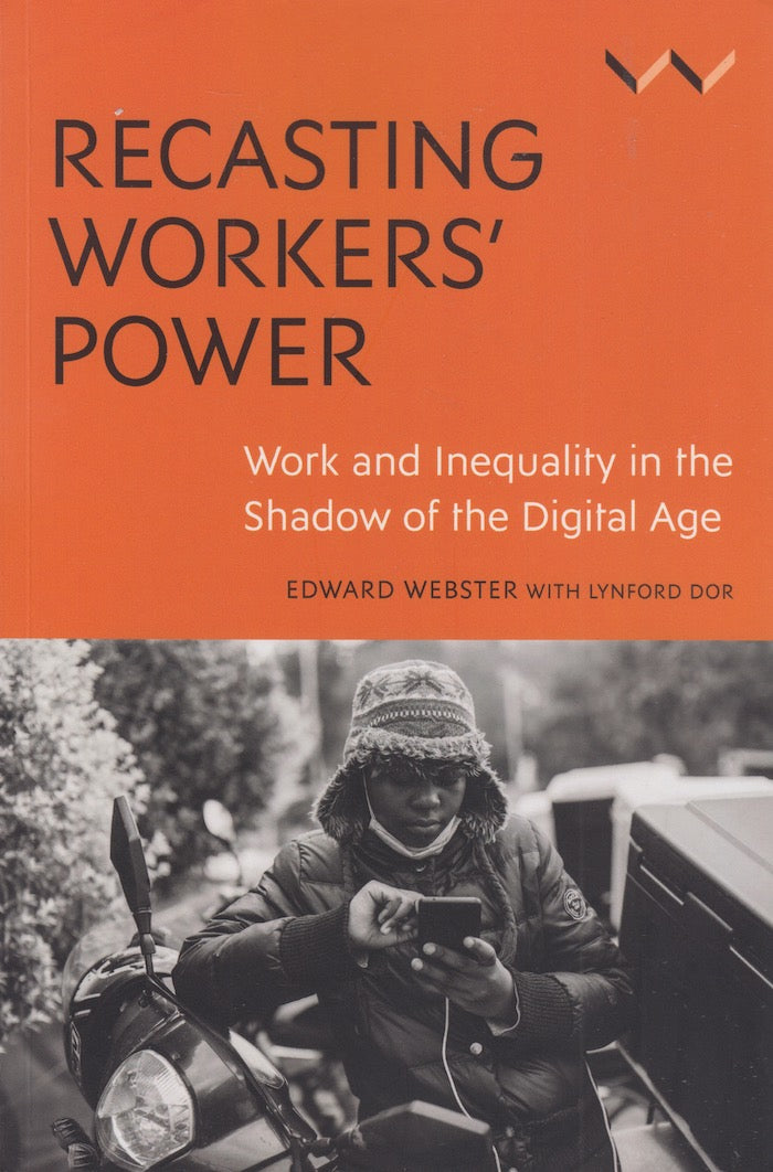 RECASTING WORKERS' POWER, work and inequality in the shadow of the digital age