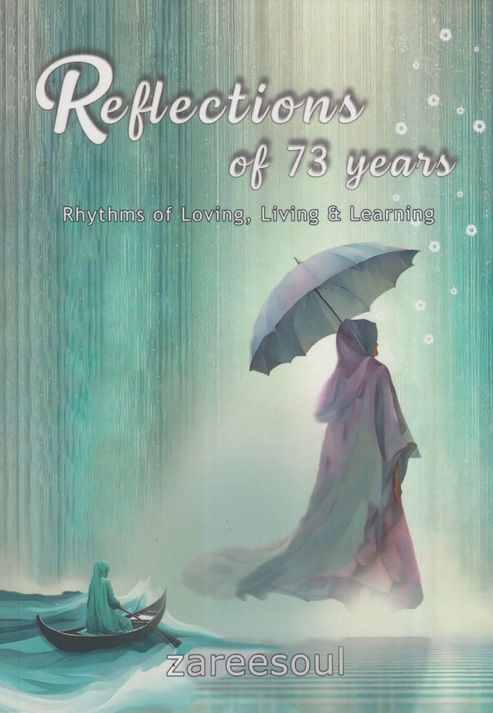 REFELCTIONS OF 73 YEARS, rhythms of loving, living & learning