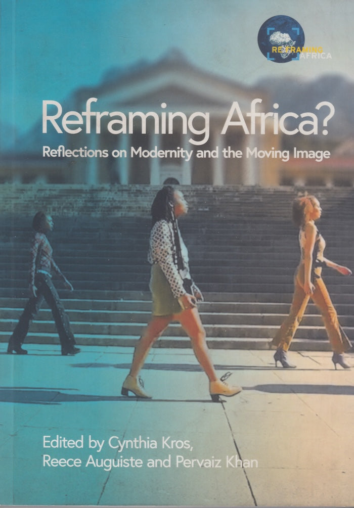 REFRAMING AFRICA? Reflections on modernity and the moving image