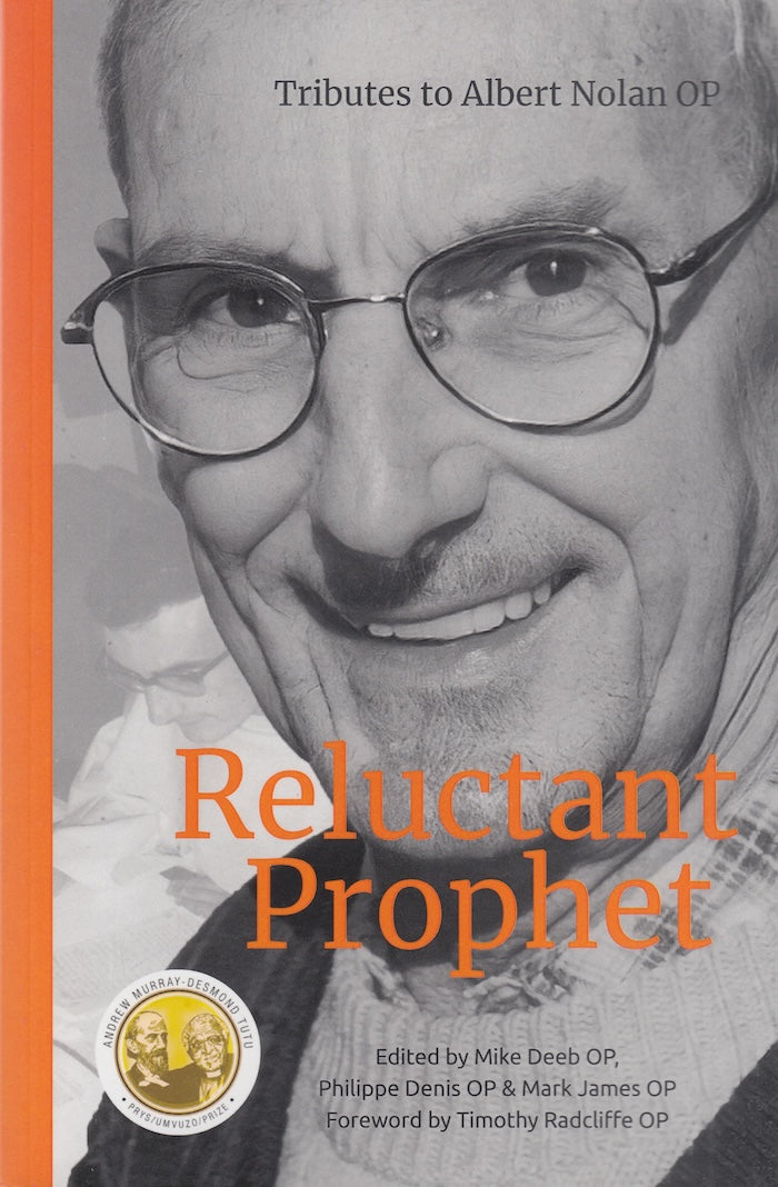 RELUCTANT PROPHET, tributes to Albert Nolan OP