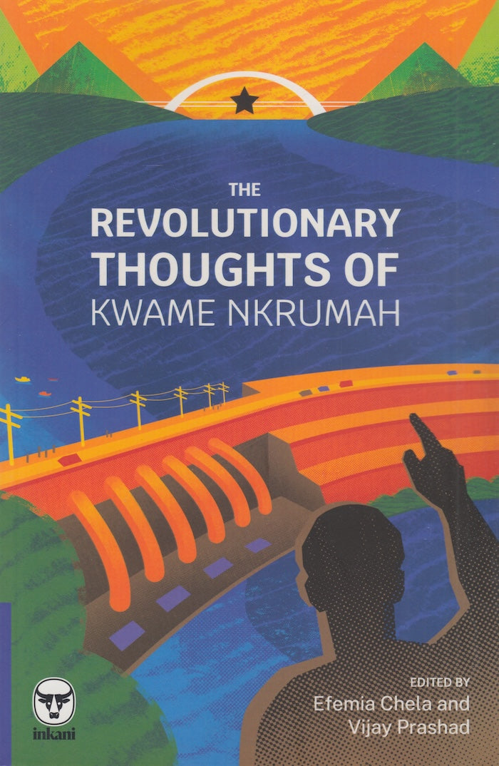 THE REVOLUTIONARY THOUGHTS OF KWAME NKRUMAH