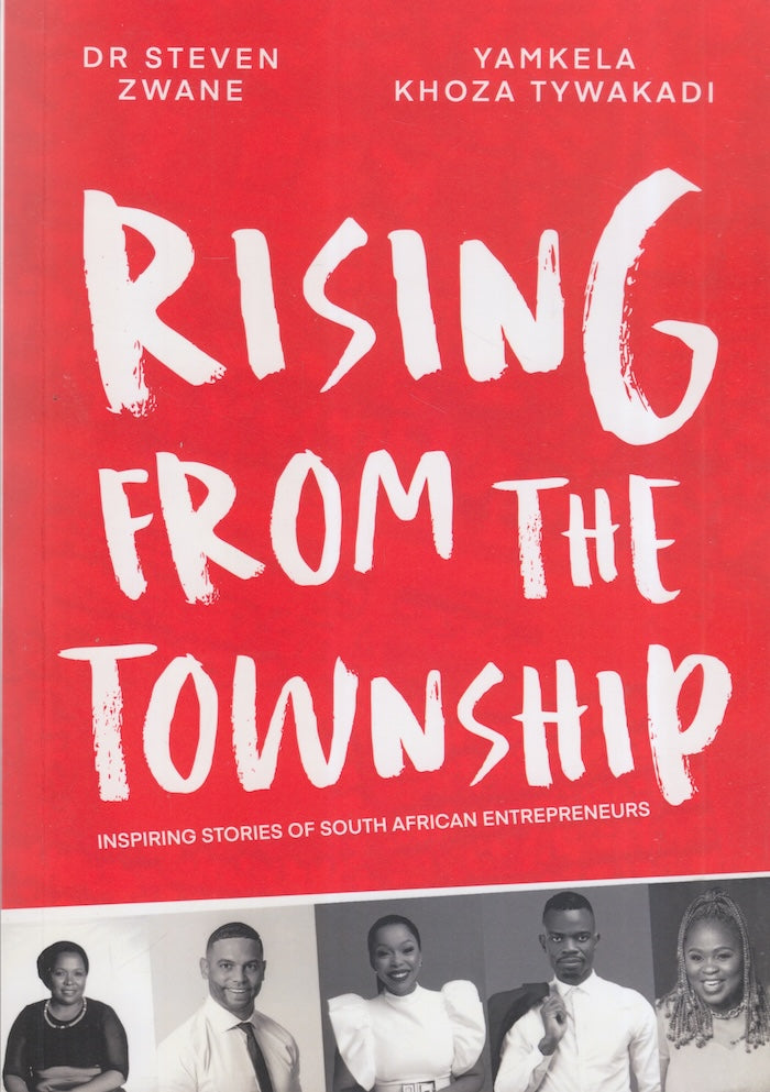 RISING FROM THE TOWNSHIP, inspiring stories of South African entrepreneurs