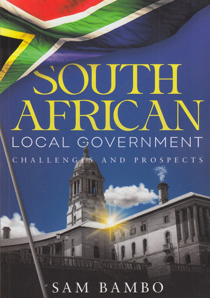 SOUTH AFRICAN LOCAL GOVERNMENT, challenges and prospects