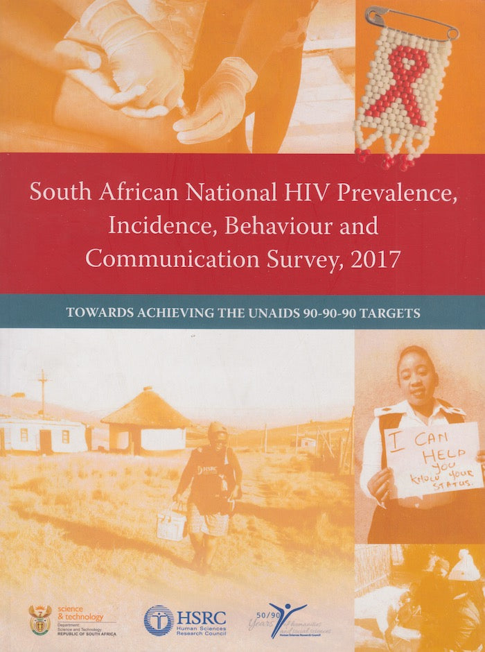 SOUTH AFRICAN NATIONAL HIV PREVALENCE, INCIDENCE, BEHAVIOUR AND COMMUNICATION SURVEY, 2017, towards achieving the UNAIDS 90-90-90 targets