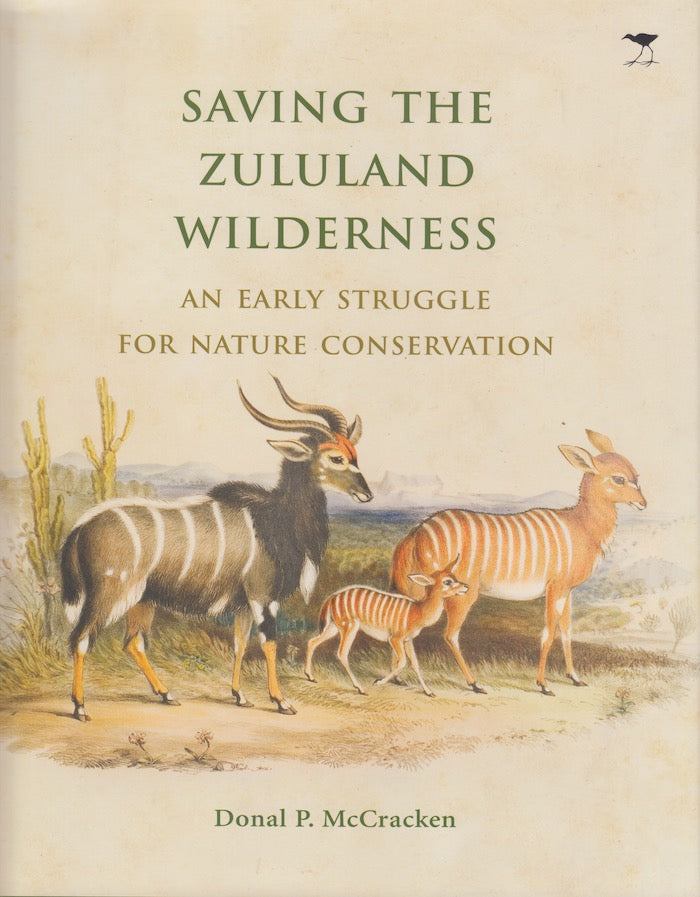 SAVING THE ZULULAND WILDERNESS, an early struggle for nature conservation