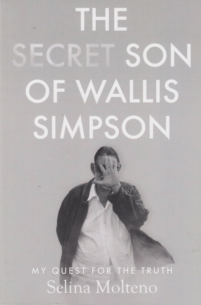 THE SECRET SON OF WALLIS SIMPSON, my quest for the truth