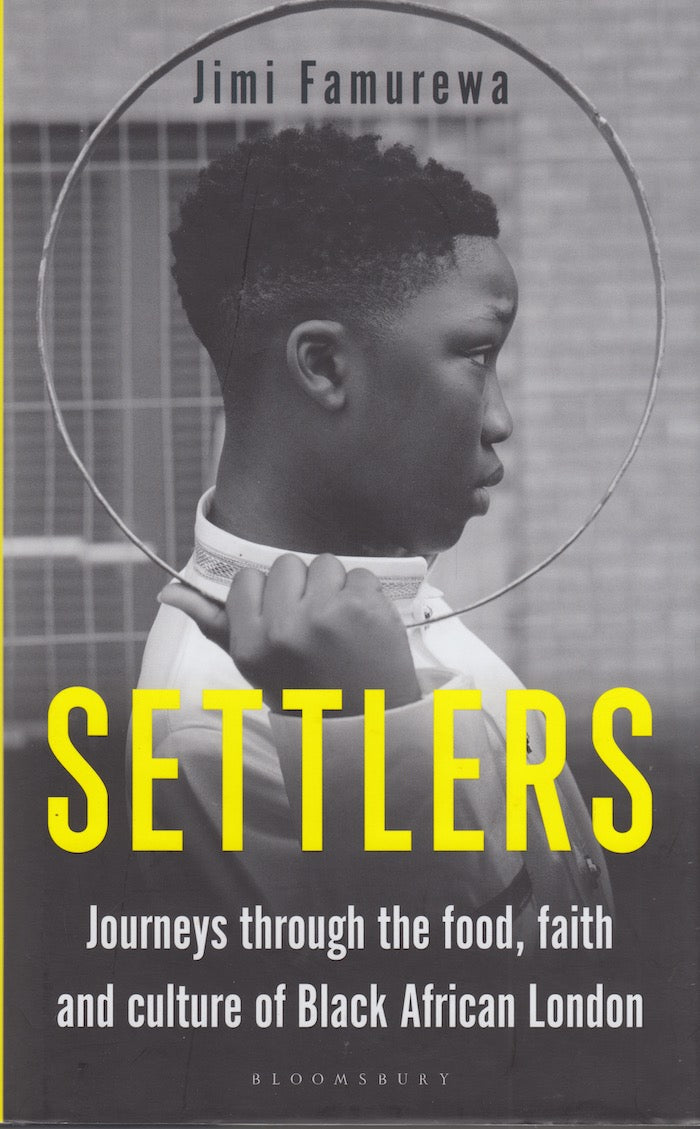 SETTLERS, journeys through the food, faith and culture of Black African London