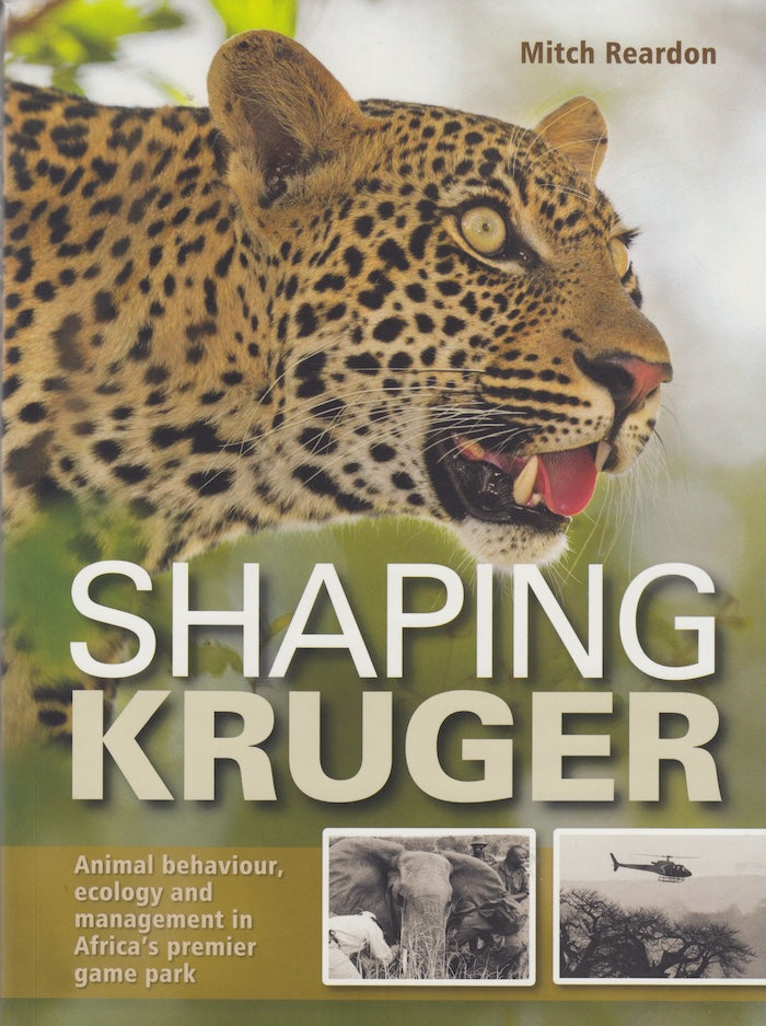 SHAPING KRUGER, animal behaviour, ecology and management in Africa's premier game park