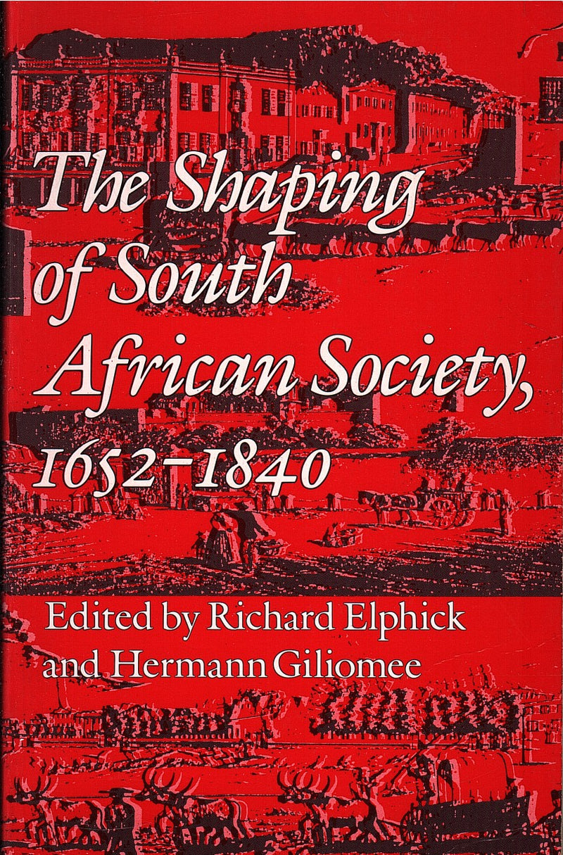 THE SHAPING OF SOUTH AFRICAN SOCIETY, 1652-1840