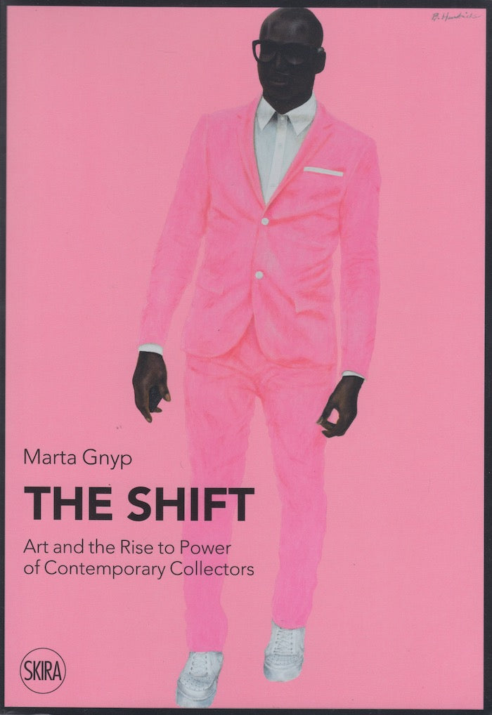 THE SHIFT, art and the rise to power of contemporary collectors