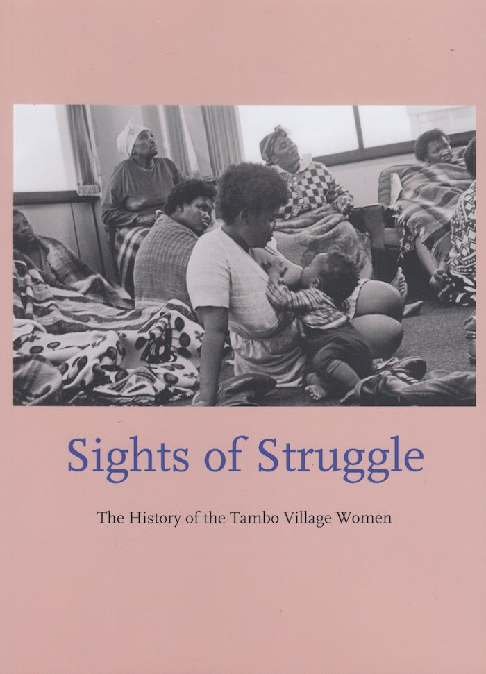 SIGHTS OF STRUGGLE, the history of the Tambo Village women