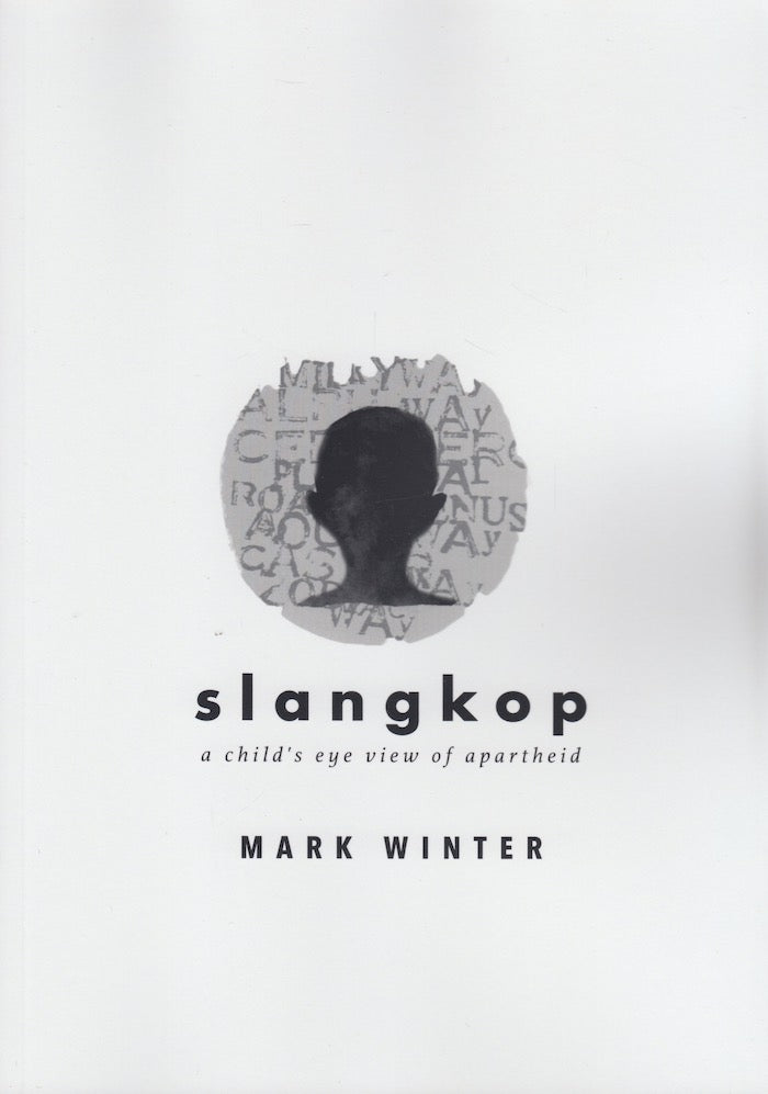 SLANGKOP, a child's eye view of apartheid, a story of race and dispossession