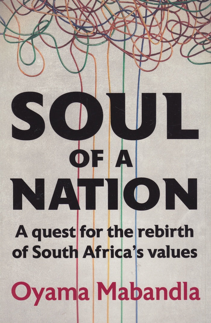SOUL OF A NATION, a quest for the rebirth of South Africa's values