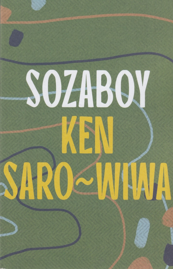 SOZABOY, a novel in rotten English, with a foreword by Noo Saro-Wiwa and introduction by William Boyd